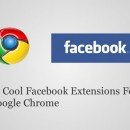10 Cool Facebook Extensions For Google Chrome
